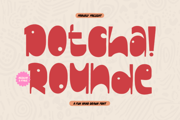 Dotcha Rounde Font for Playful Campaigns